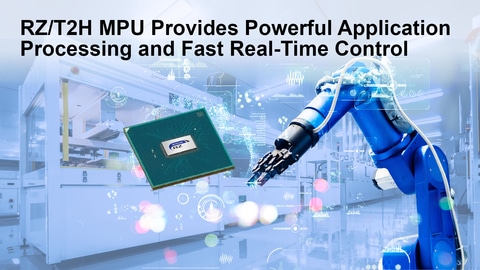 Renesas Introduces RZ/T2H MPU for Industrial Equipment