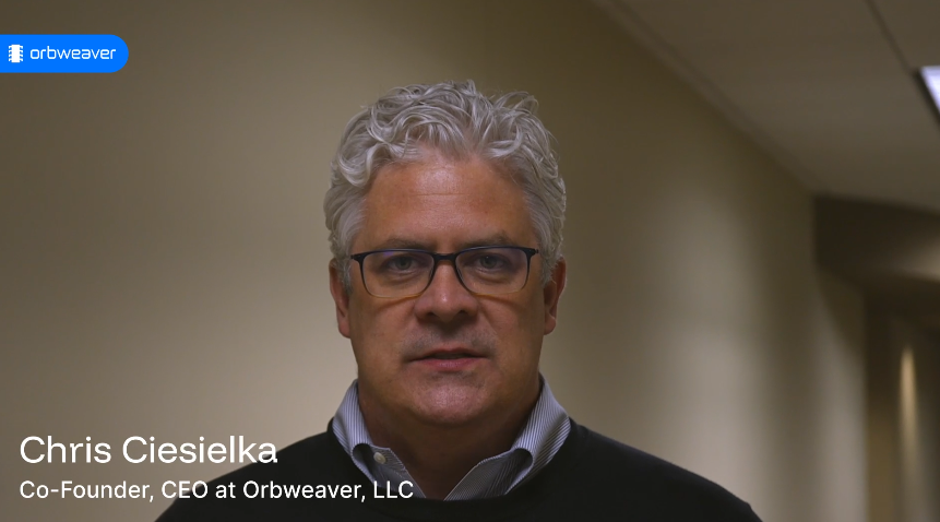 Chris Ciesielka, CEO, Orbweaver
